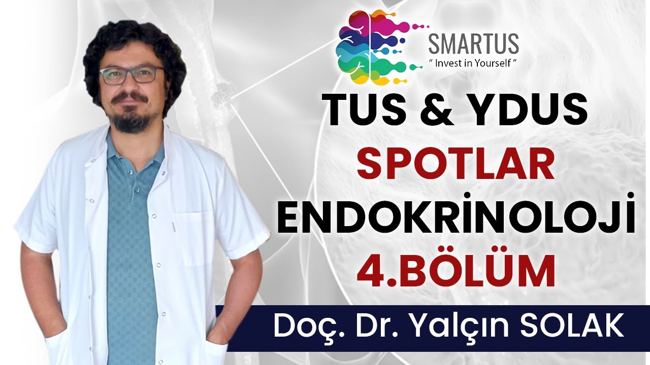 ENDOKRİNOLOJİ 4. BÖLÜM - TUS & YDUS İÇİN SPOTLAR - SMARTUS YAYINLARI TUS VE YDUS HAZIRLIK EĞİTİMLERİ