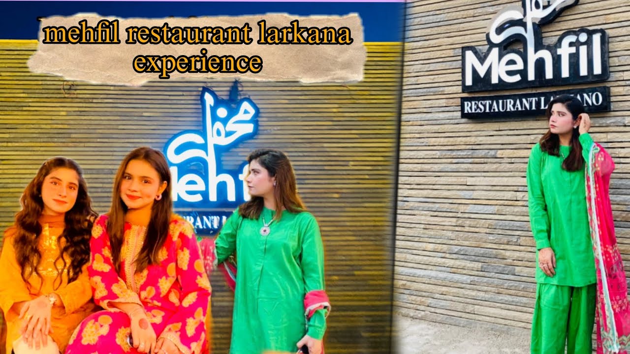 Mehfil Restaurant Larkana | A Detailed Tour |  Sisters Gang| #larkana