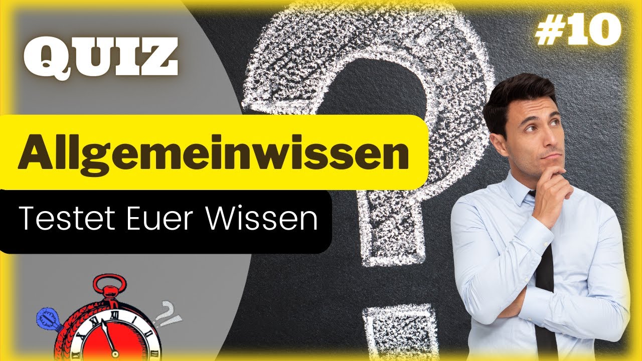 Allgemeinwissen Quiz - Testet hier Euer Wissen - Teil 10