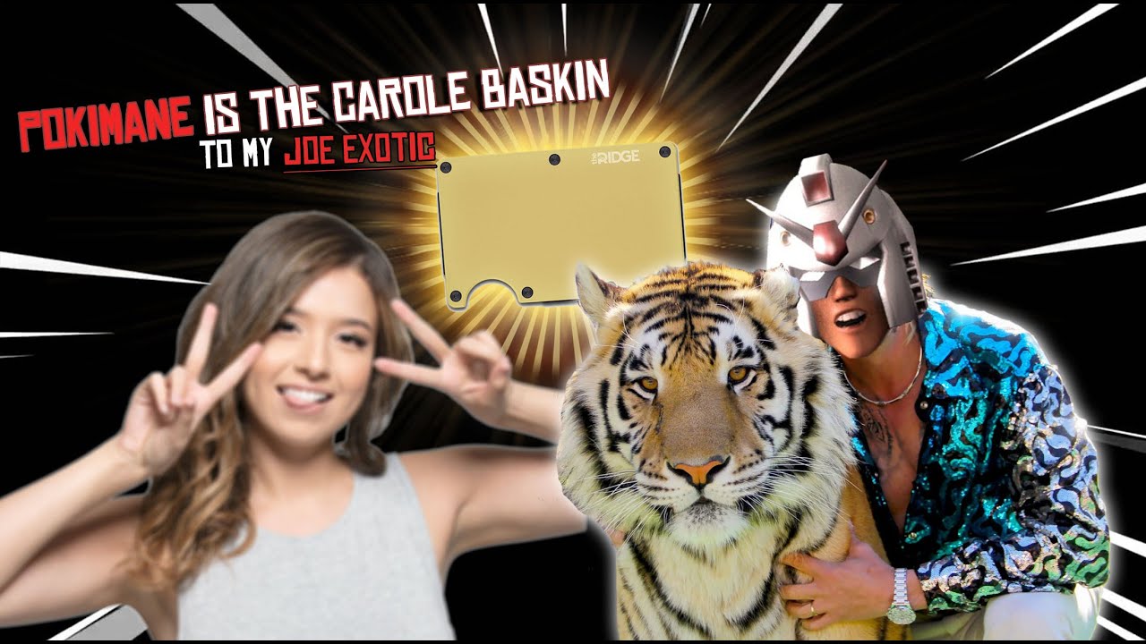 Pokimane Is The Carole Baskin To my Joe Exotic