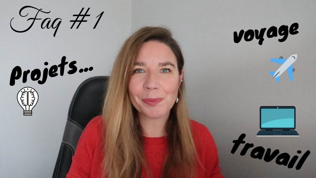 FAQ #1 : Travail, voyage, projets