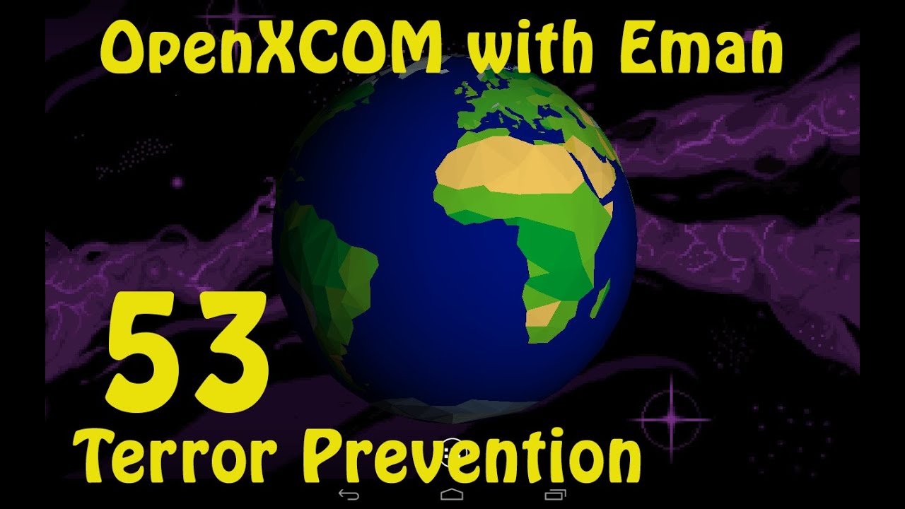OpenXCOM with Eman 53: Terror Prevention
