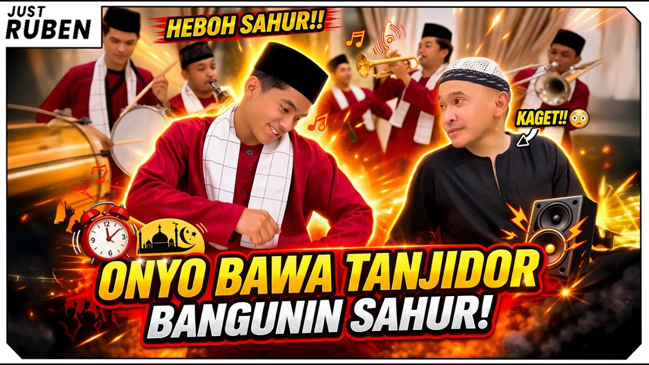 Just Ruben - Onyo Bawa Tanjidor Bangunin Sahur