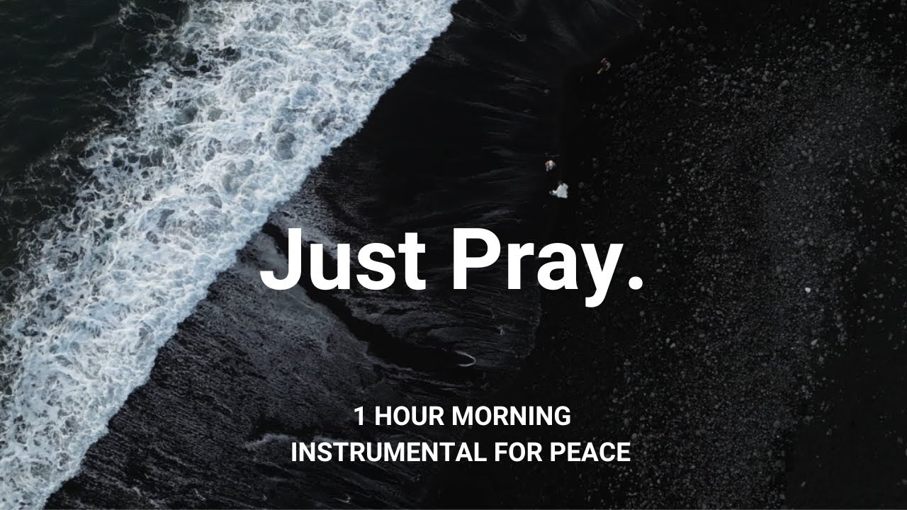 JUST PRAY | Soaking worship instrumental | Prayer and Devotional