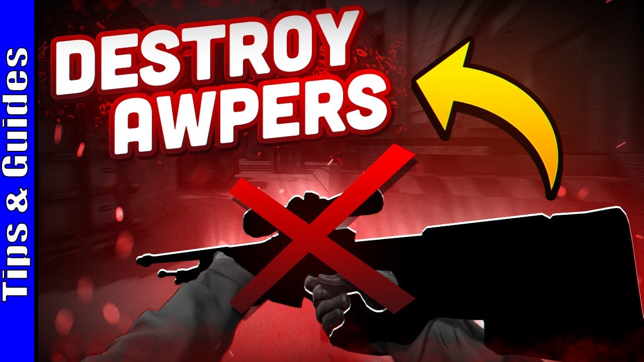 Tips to Destroy AWPers EVERY TIME