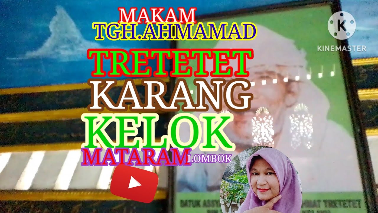 Makam Tgh Ahmad tretetet karang kelok Mataram lombok