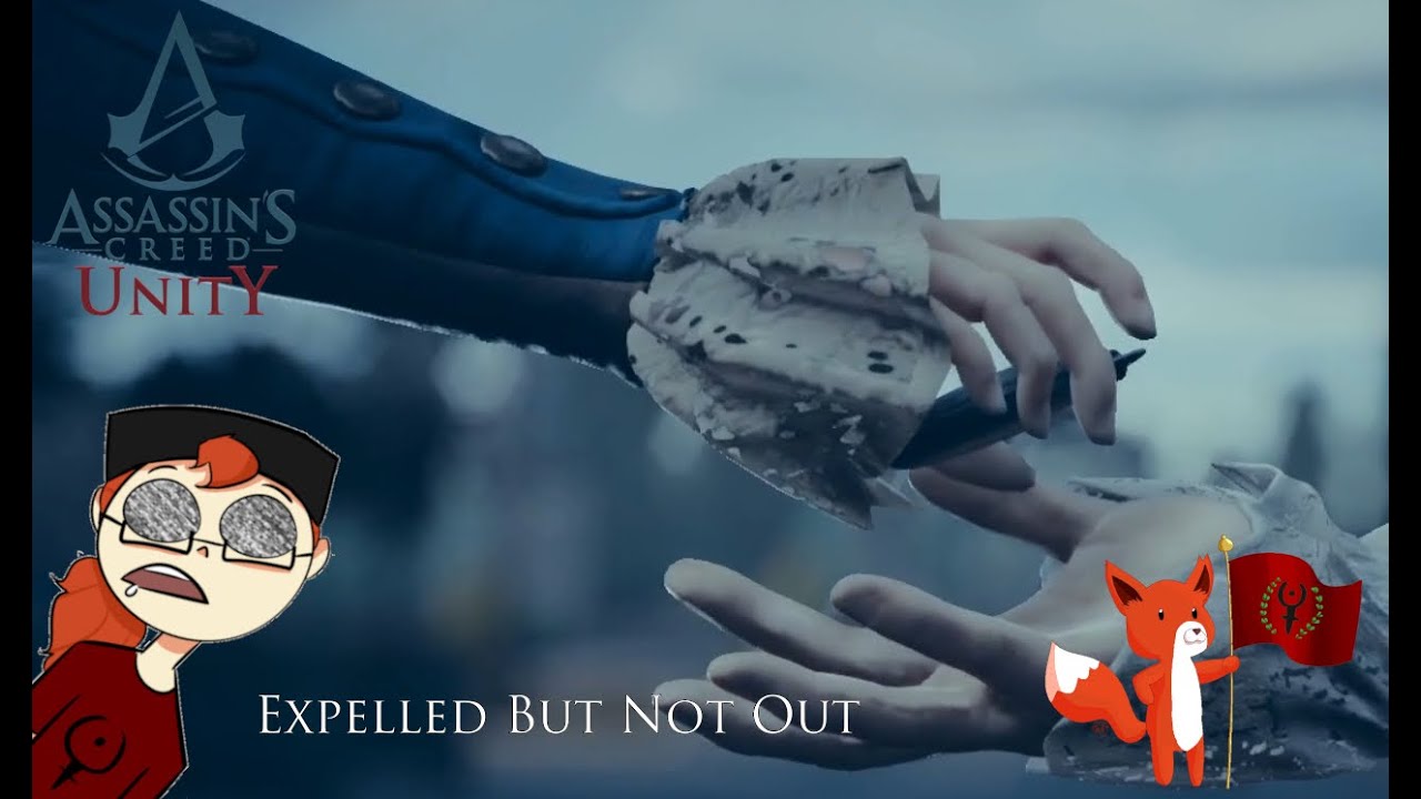 Assassins Creed Unity Ep 34 Expelled But Not Out