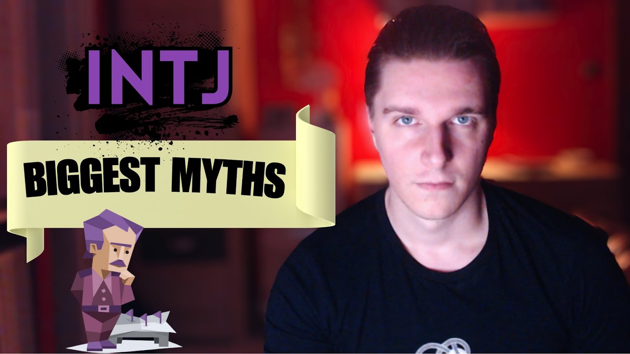 5 Biggest myths and stereotypes about INTJs