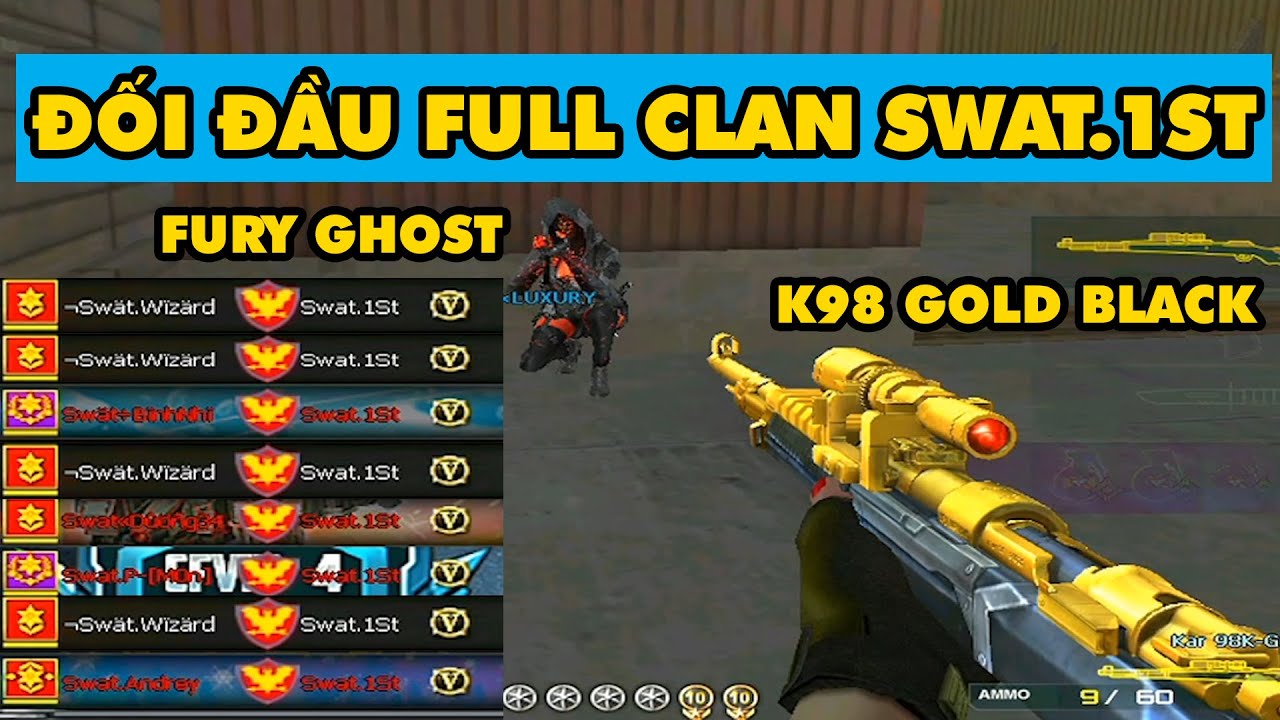 ► Đối đầu clan quyền lực nhất CFVN - Swat.1St - K98 GOLD BLACK 36 FRAG  ✔ Tú Lê