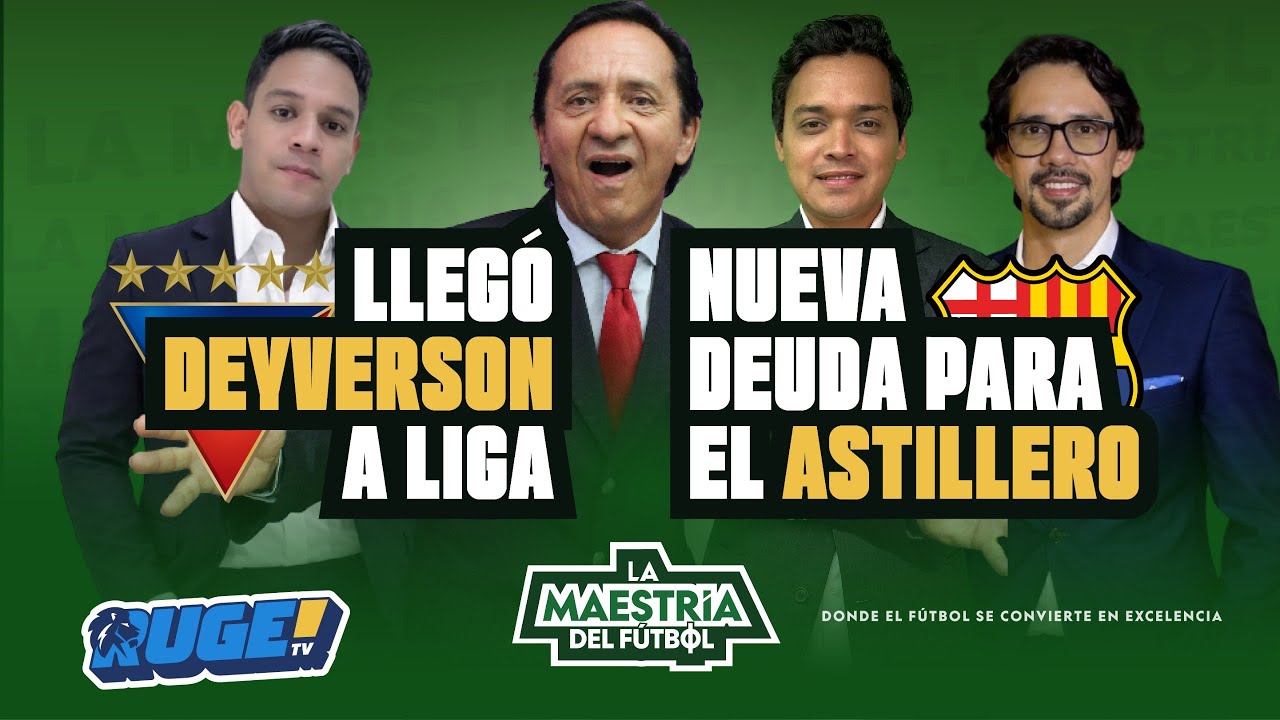 #MAESTRÍA 🟢 LLEGÓ DEYVERSON A LIGA / NUEVA DEUDA PARA EL ASTILLERO