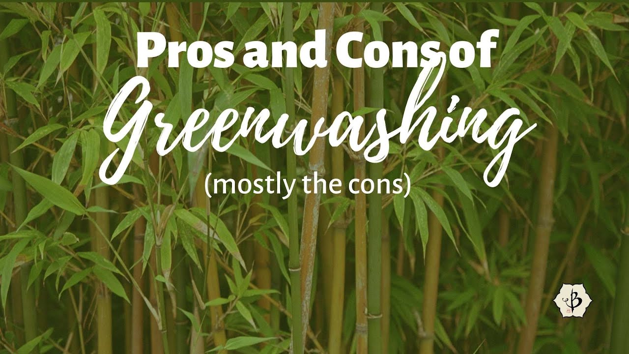 The Pros and Cons of Greenwashing