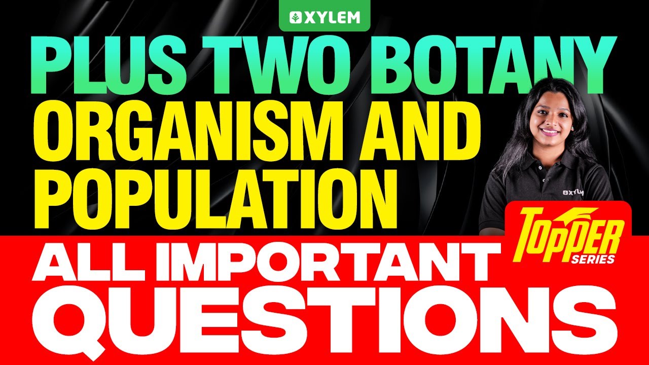 Plus Two Botany | Organism and Population - All Important Questions | Topper Series | Xylem Plus Two