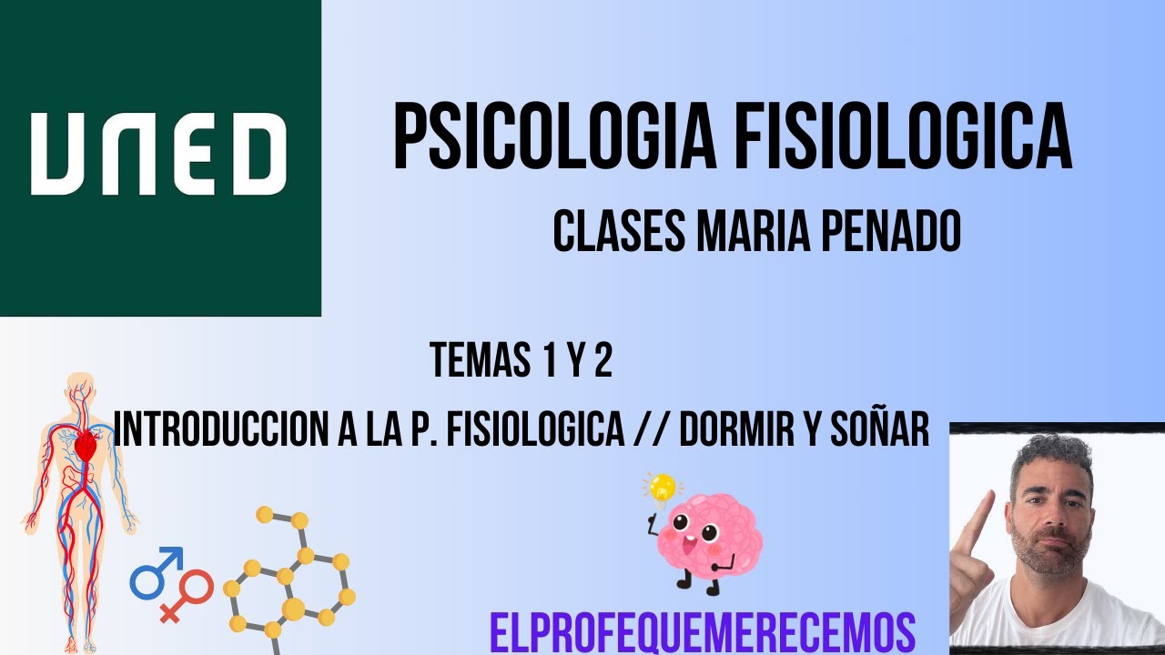 Psicología Fisiológica UNED: TEMAS 1 y 2 (Maria Penado)