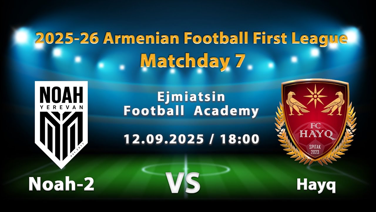 LIVE. Noah-2 vs Hayq (12.09.25) 2025-26 AFL, Matchday 7