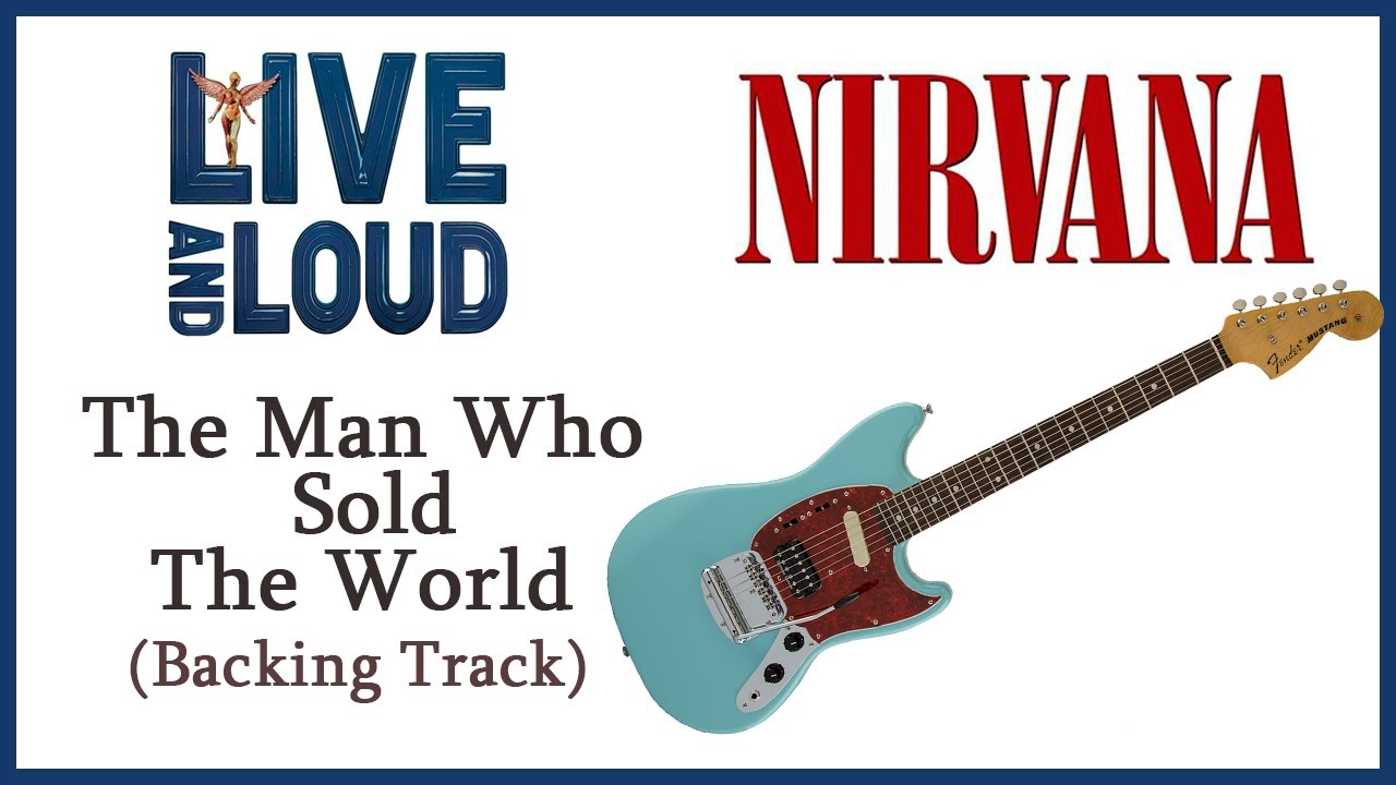 Nirvana - THE MAN WHO SOLD THE WORLD - Backing Track Nirvana (Live and Loud - Electric Version)