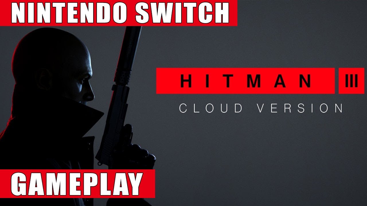 Hitman 3 - Cloud Version Nintendo Switch Gameplay