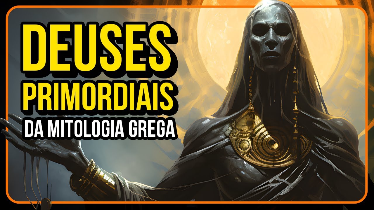 A ORIGEM: Os Deuses Primordiais | Mitologia Grega