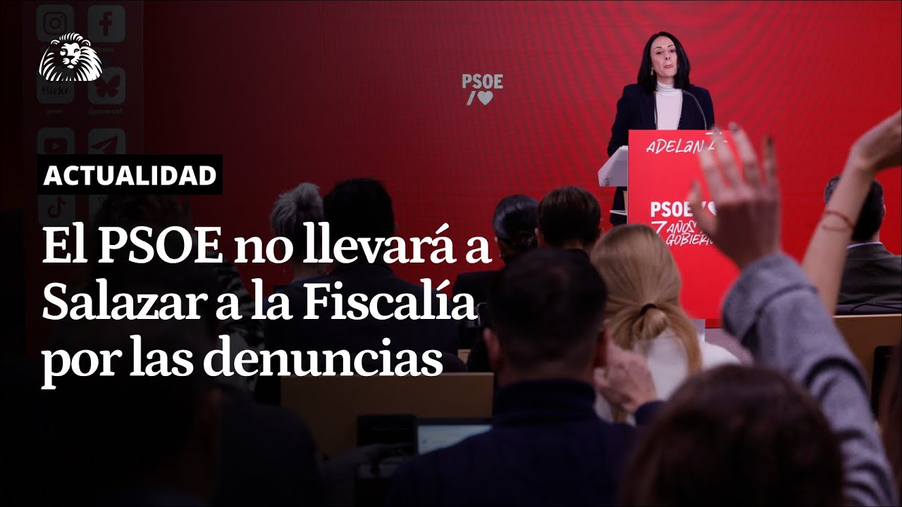 'CASO SALAZAR' | El PSOE no llevará las DENUNCIAS a la FISCALÍA, y admite FALLOS en la COMUNICACIÓN