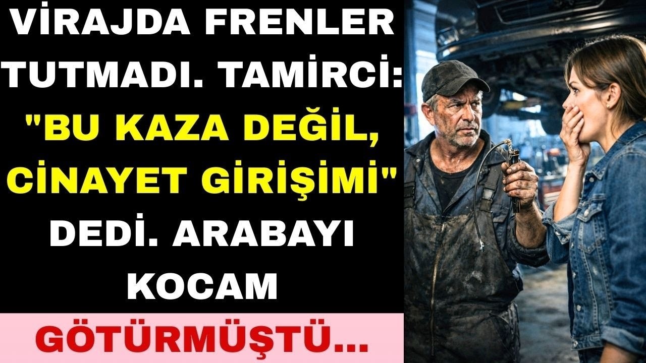 TAMİRCİ FREN KABLOSU KESİLMİŞ DEDİ  ARABAYI KOCAM SERVİSE GÖTÜRMÜŞTÜ  TELEFONUNU AÇINCA