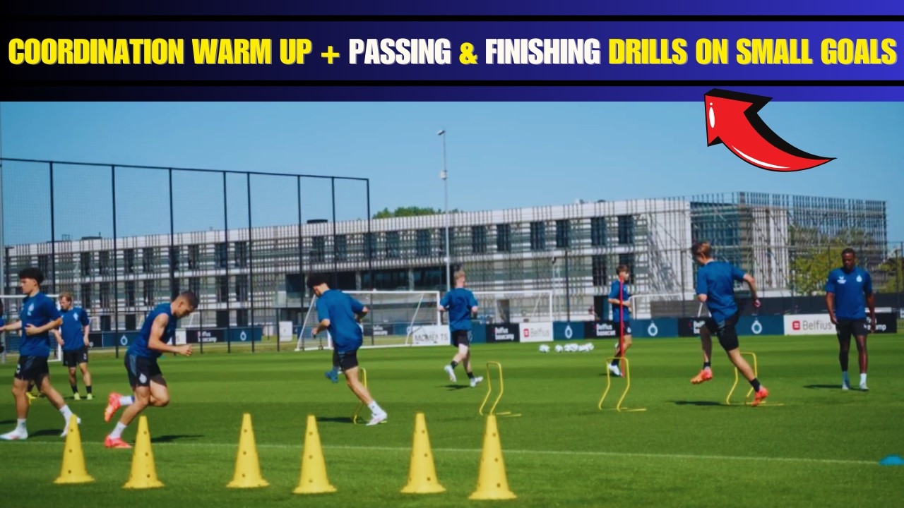 Coordination Warm Up + Passing & Finishing Drills on Small Goals / CLUB BRUGGE
