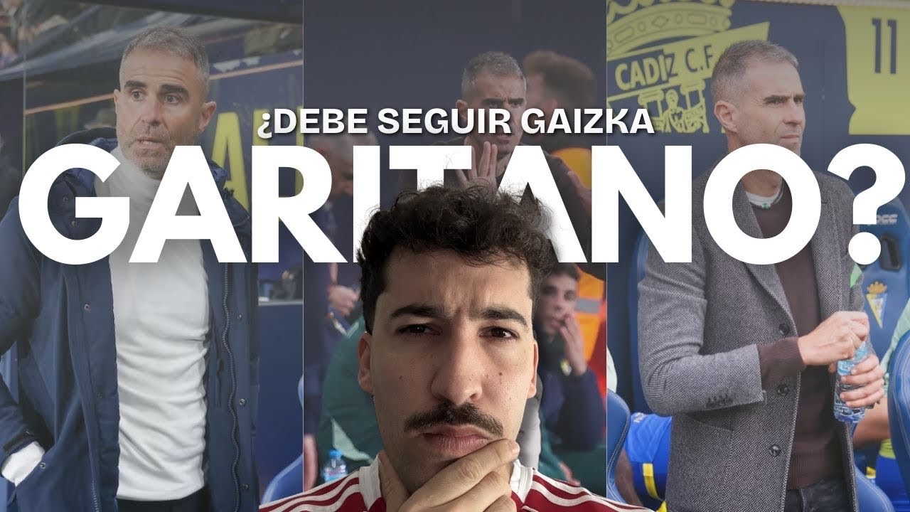 ¿DEBE CONTINUAR GAIZKA GARITANO COMO ENTRENADOR DEL CÁDIZ CF?