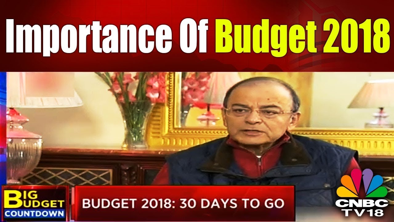 Union Budget 2018-19 of India: Why It is So Important? | CNBC TV18