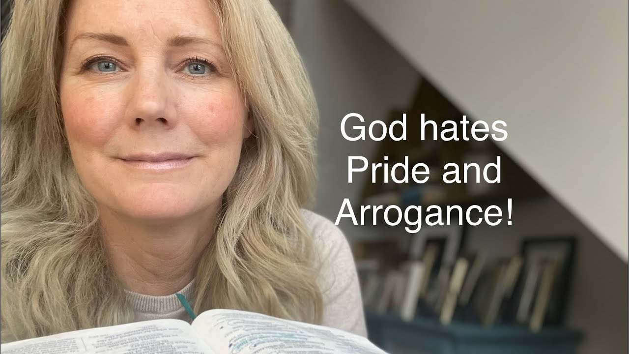 God hates pride and arrogance!! // Proverbs chapters 5-8
