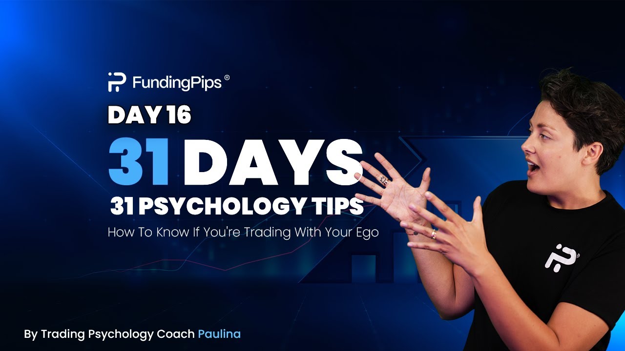 31 Days 31 Psychology Tips - Day 16  | How To Know If You're Trading With Your Ego