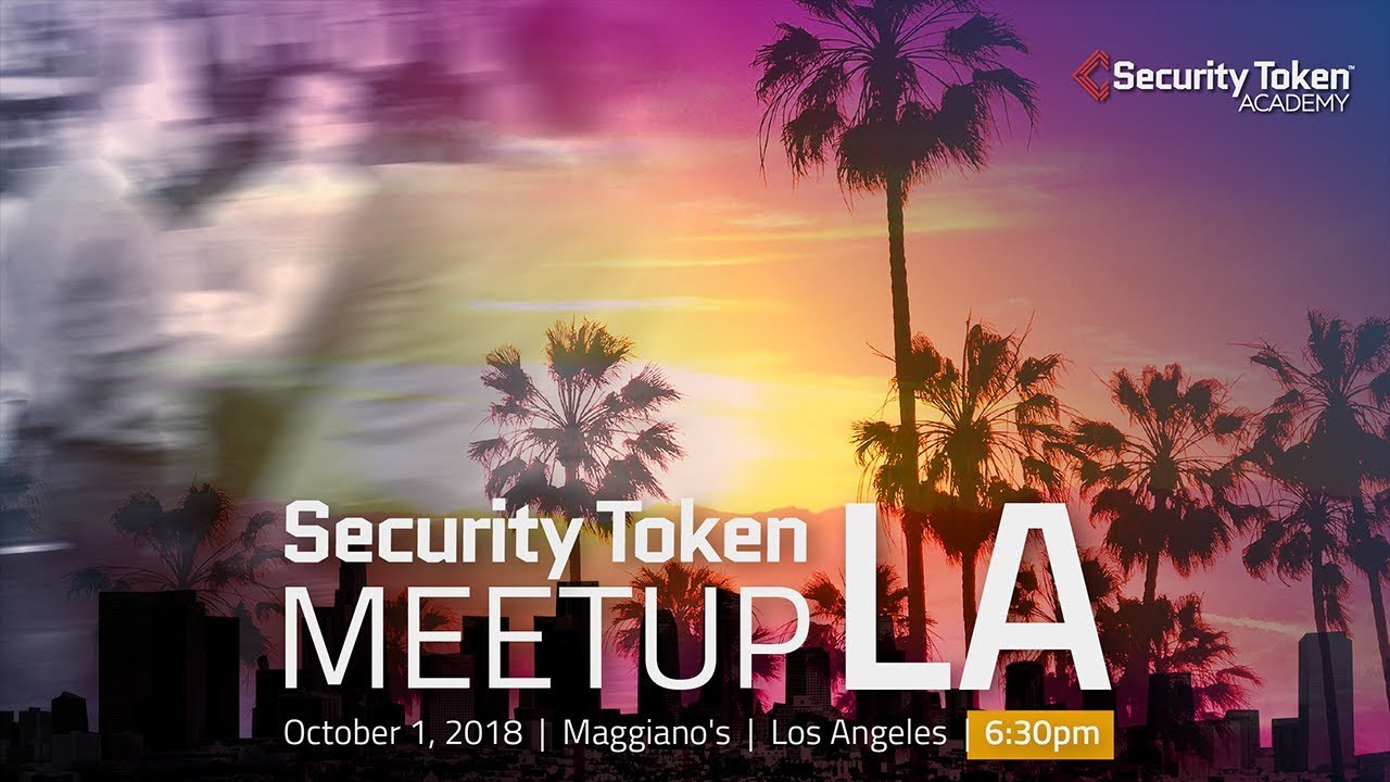 Security Token Meetup LA, October 1st, 2018