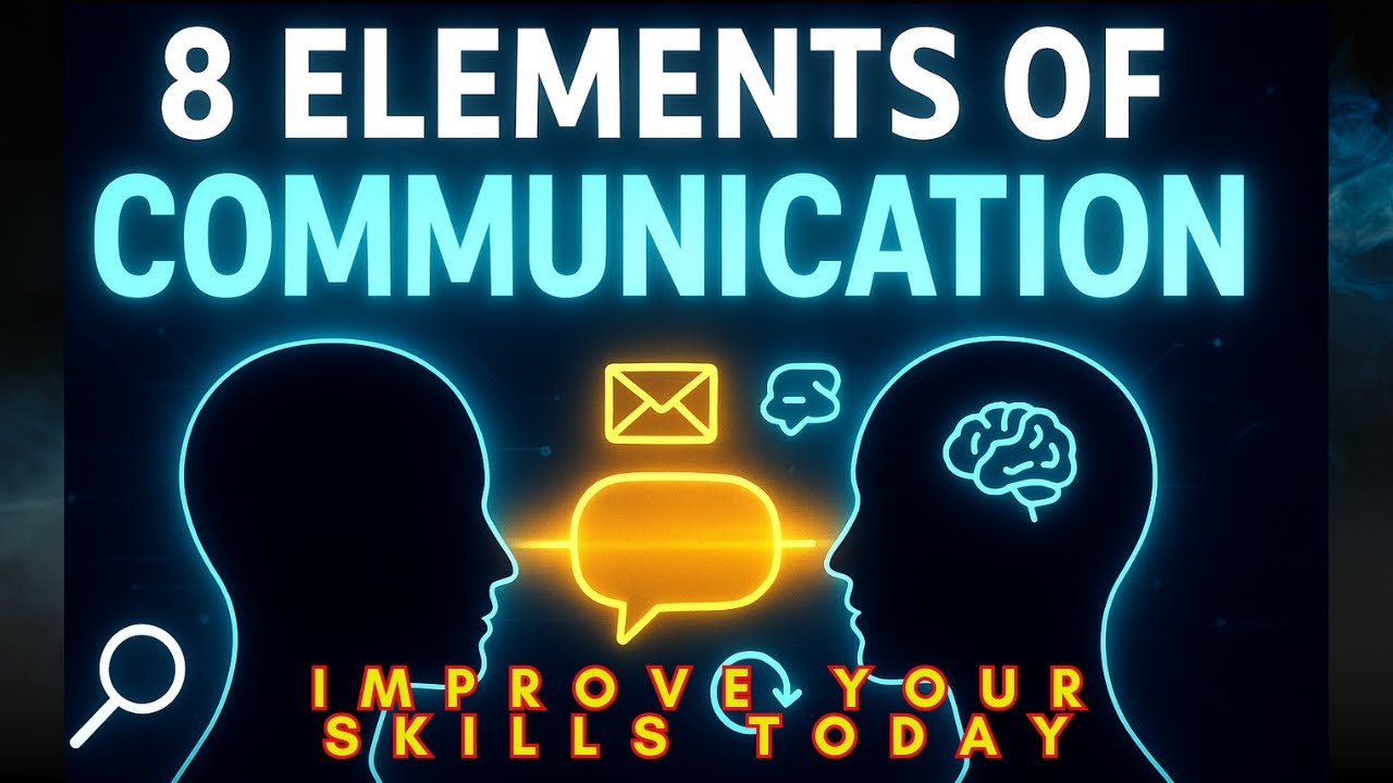 The 8 Elements of Communication | Complete Guide for Students & Professionals