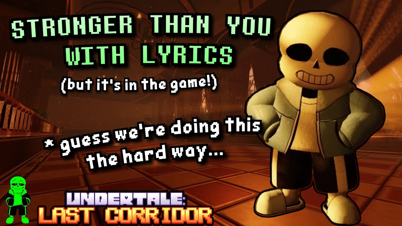 Stronger Than You with lyrics but it's in the game | UNDERTALE LAST CORRIDOR.