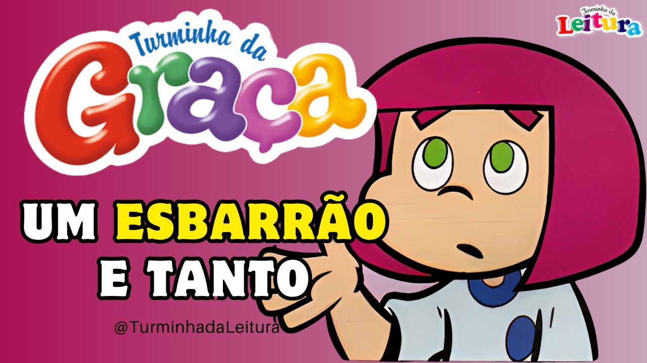 Turminha da Graça em UM ESBARRÃO E TANTO I Turminha da Leitura