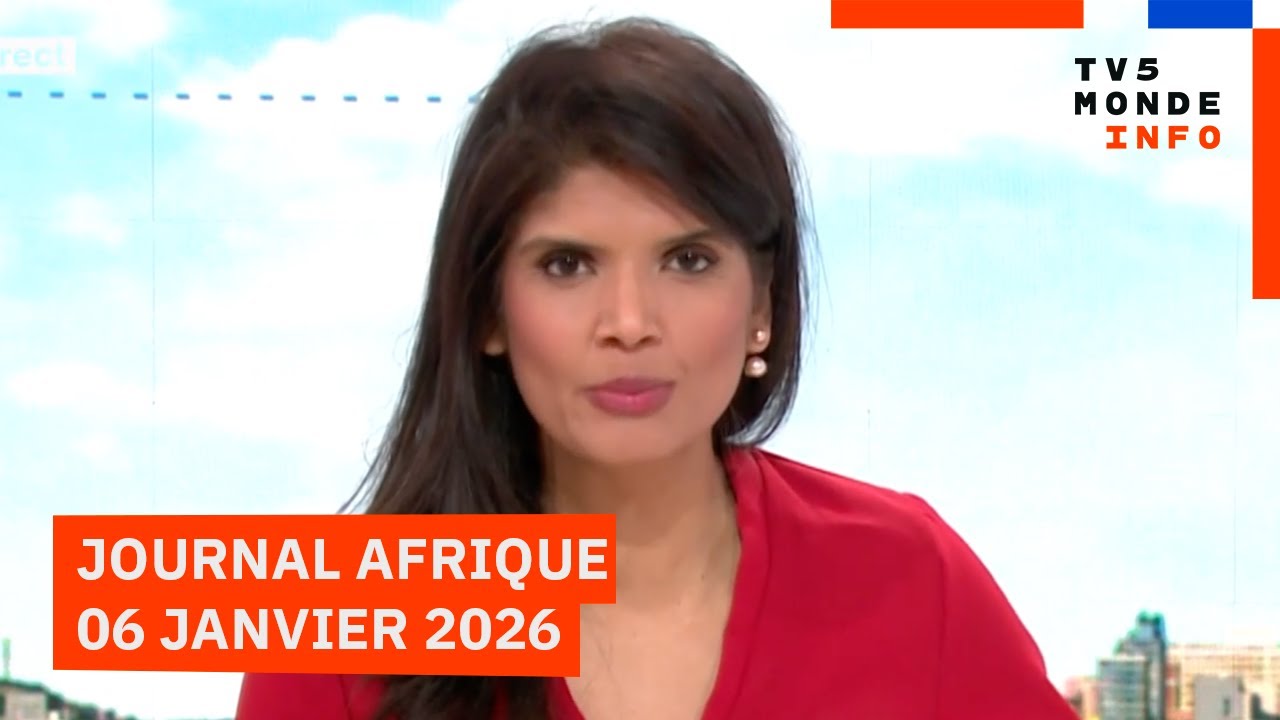 Le journal Afrique du mardi 6 janvier 2026 sur TV5MONDE