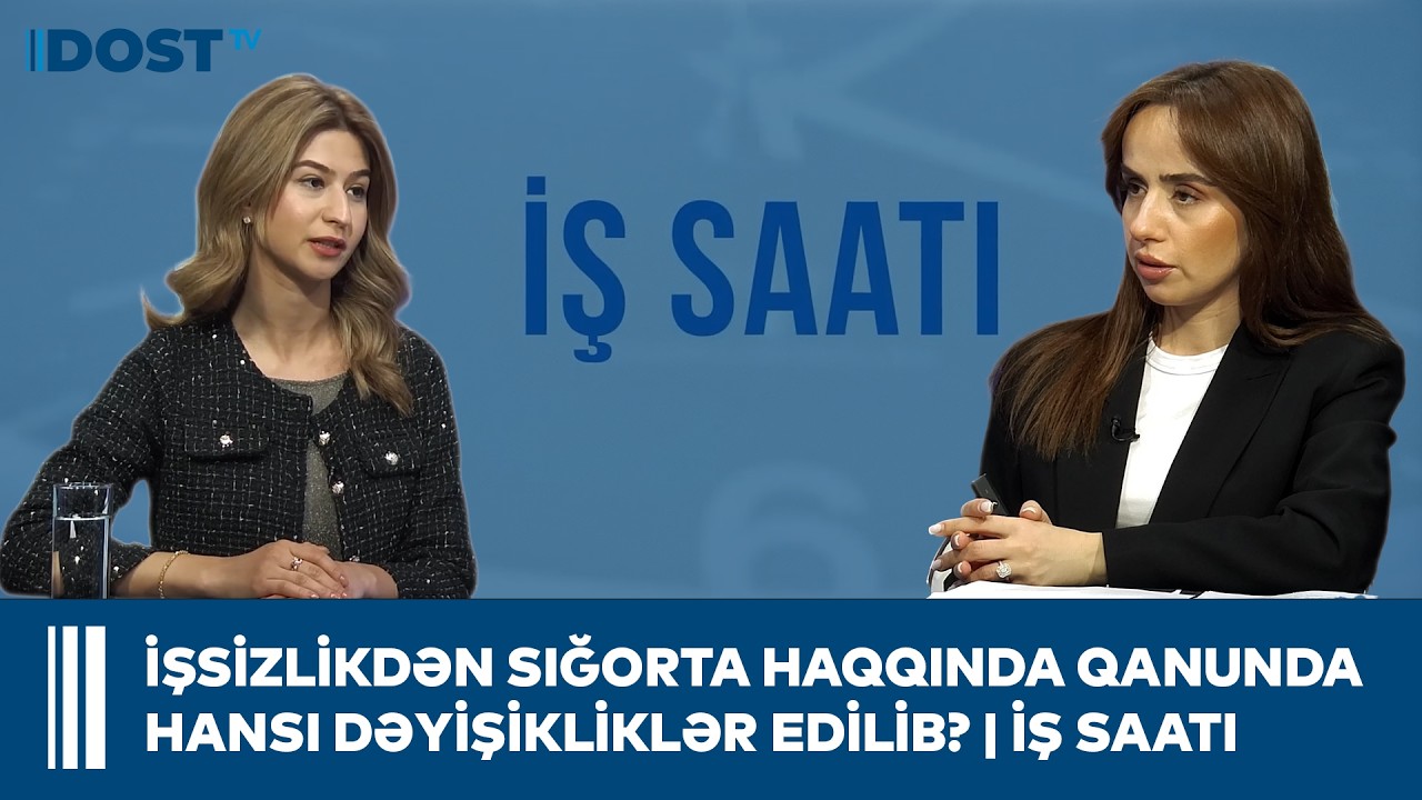 İşsizlikdən sığorta haqqında qanunda hansı dəyişikliklər edilib? | İş saatı - 18.03.2026