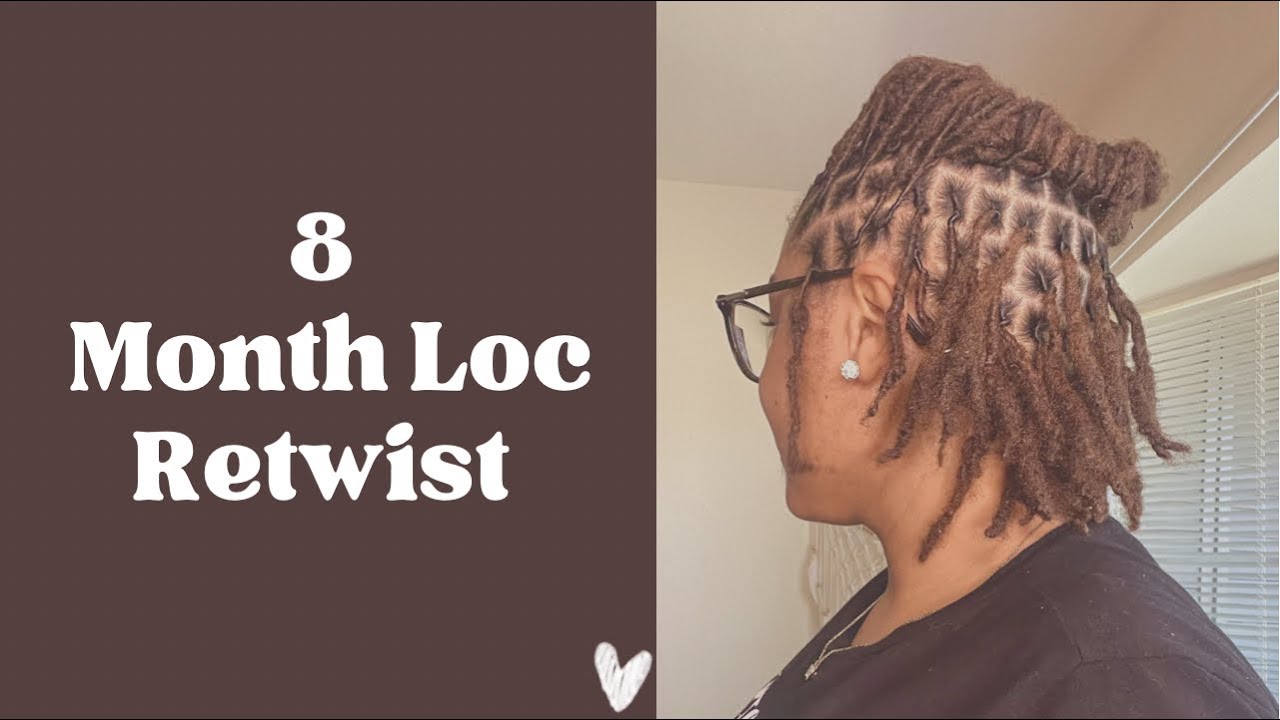 8 Month Loc Retwist | LOC JOURNEY