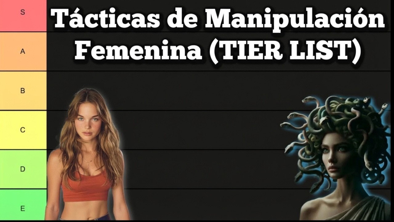 Tácticas de Manipulación Femenina (Tier List)