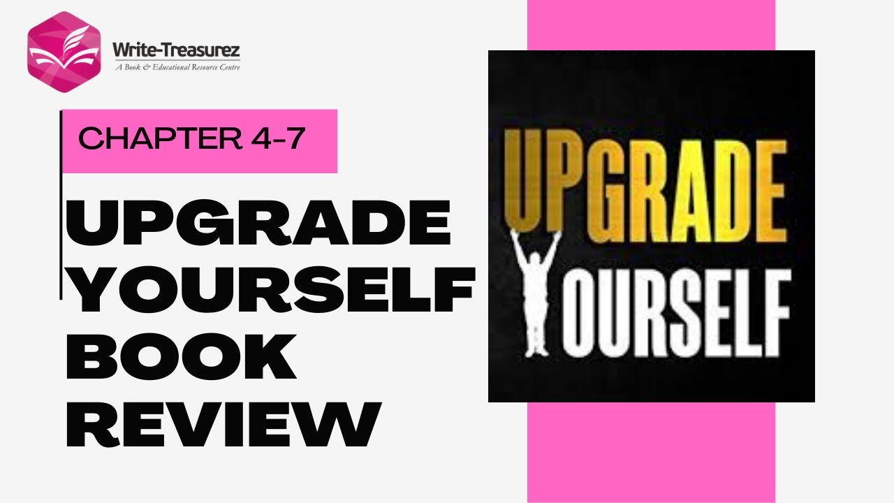 Upgrade Yourself; Chapter 4 to Chapter 7