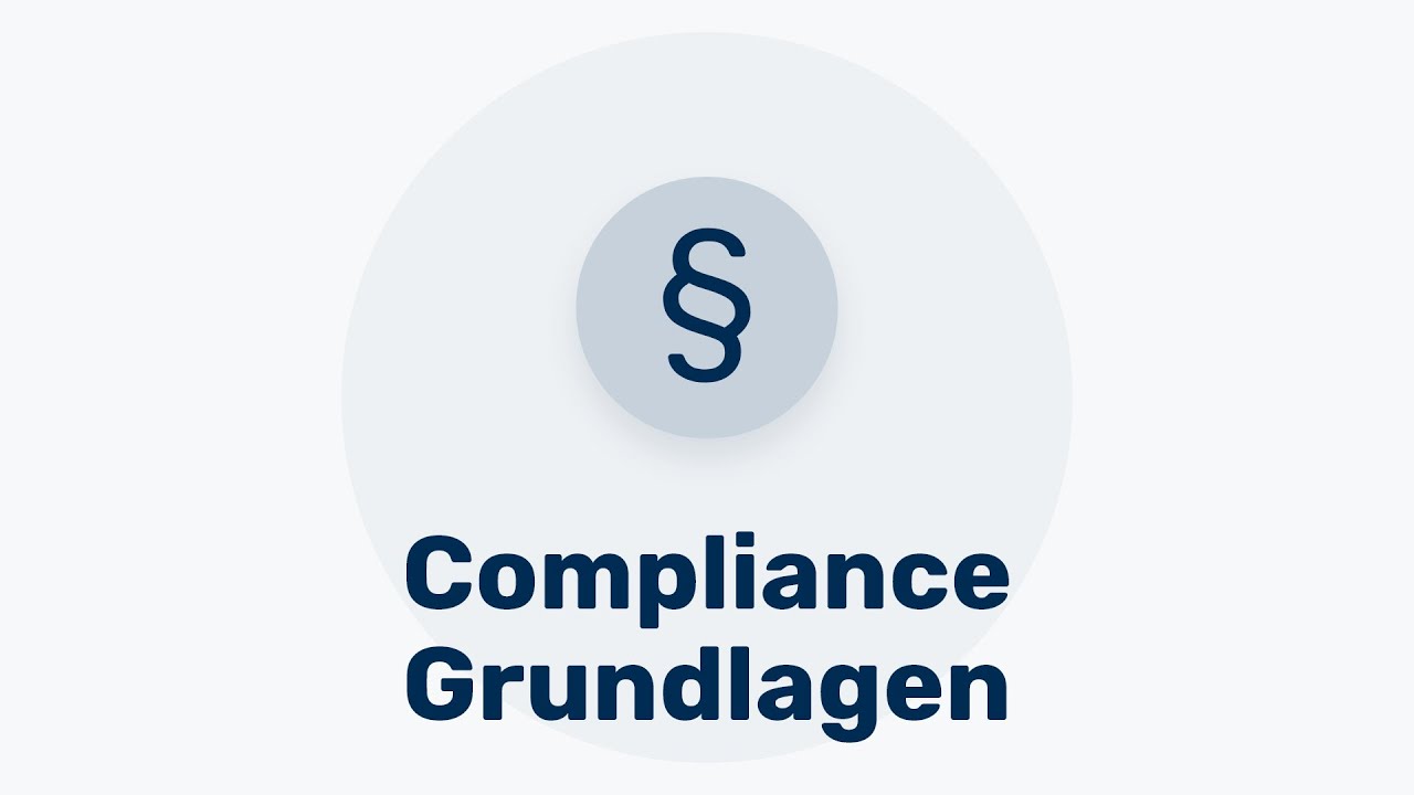 Compliance Grundlagen - gut erklärt, einfach implementiert!