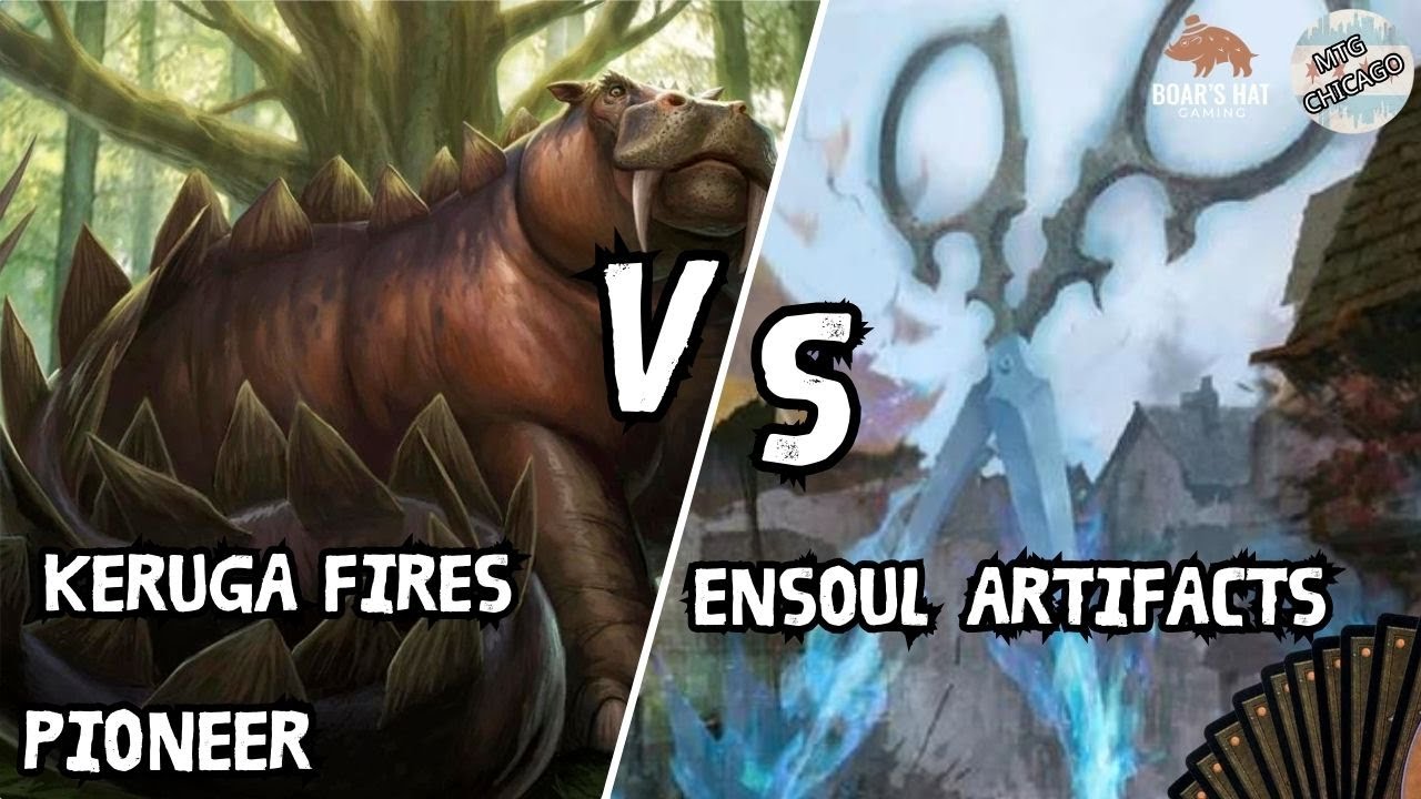Keruga Fires VS Izzet Ensoul Artifacts [MTG Pioneer]