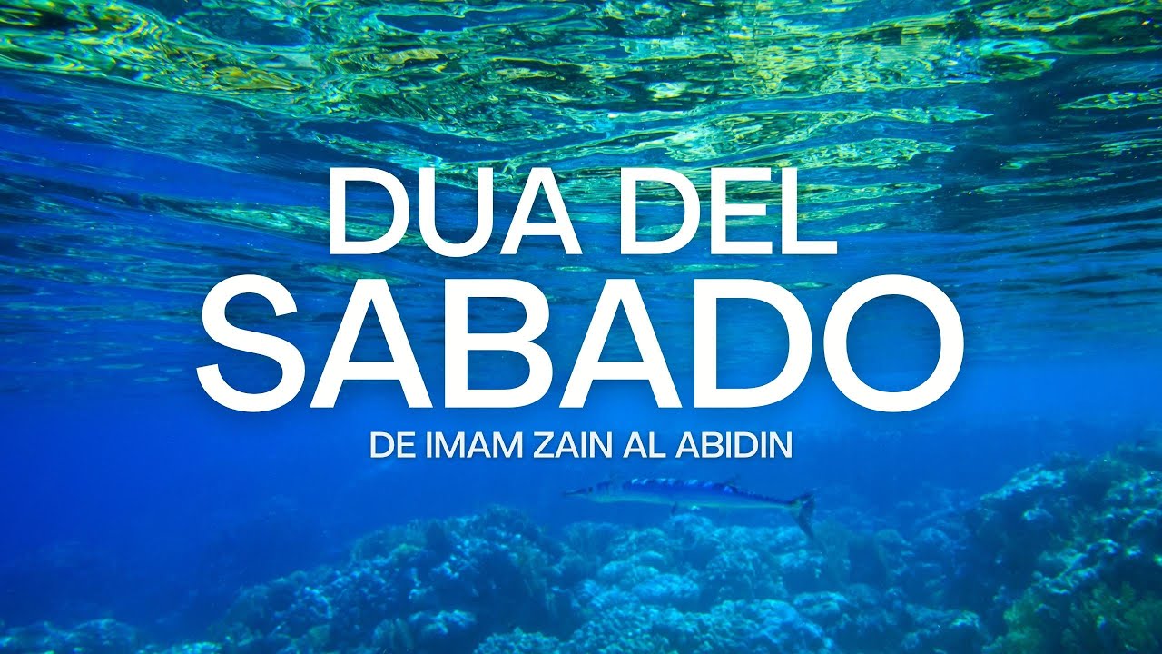 Dua (Súplica) del Sabado | Imam Zain al Abidin