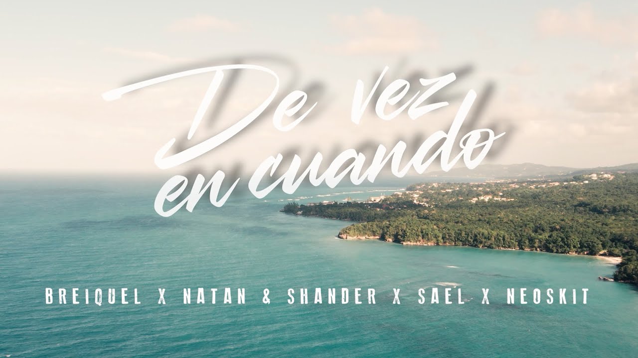 DE VEZ EN CUANDO - feat  Natan & Shander, Sael, Neoskit