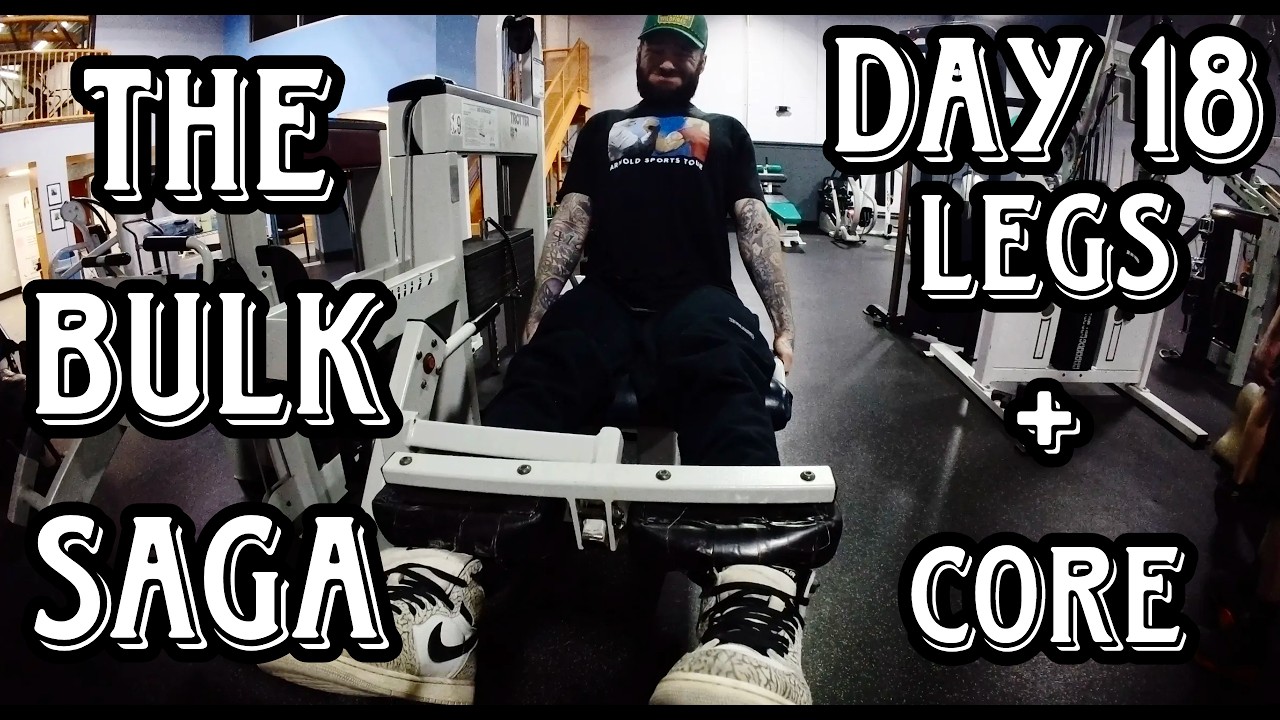 The Bulk Saga - Day 18 (Legs & Core)