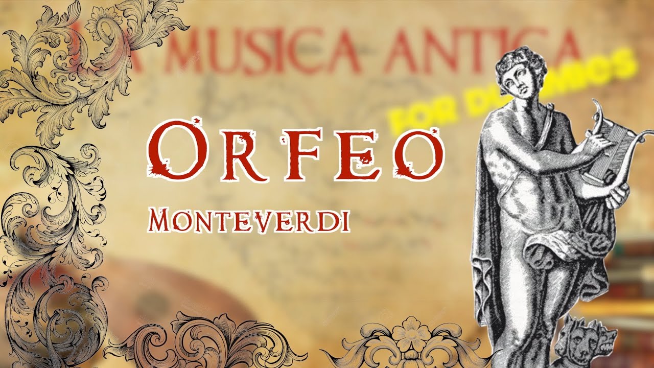 L'ORFEO di Monteverdi - musica antica (for dummies)