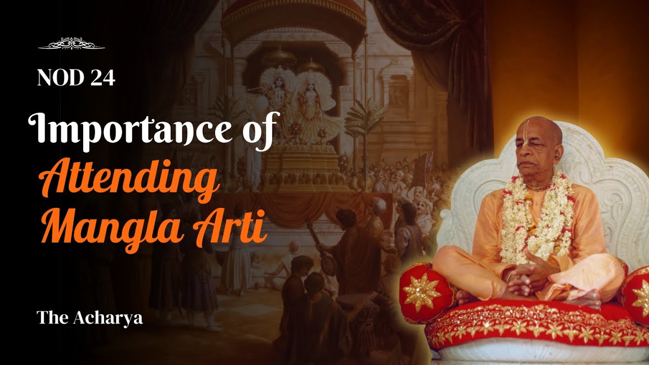 Importance of Attending Mangla Arti | Srila Prabhupada | NOD 24