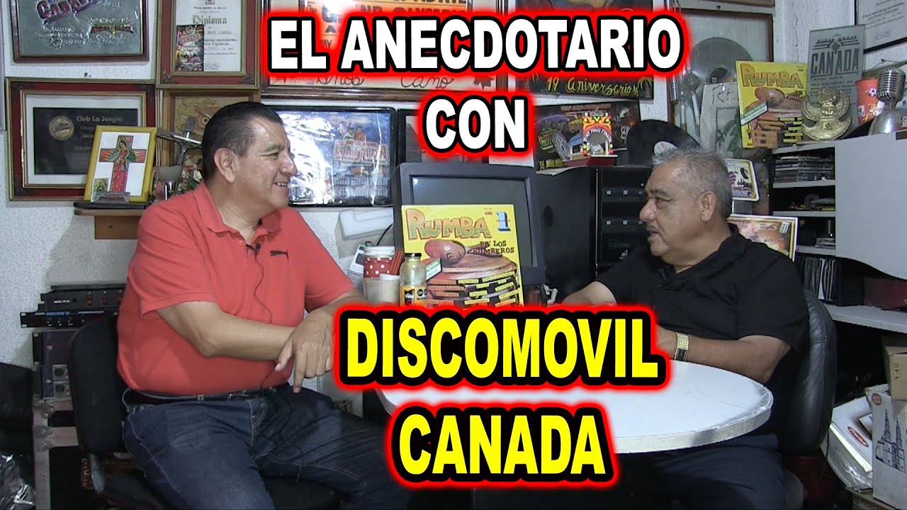 *** EL ANECDOTARIO CON SONIDO DISCOMOVIL CANADA ***