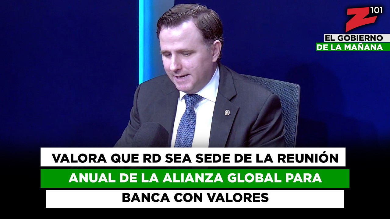 Valora que RD sea sede de la reunión anual de la Alianza Global para Banca con Valores