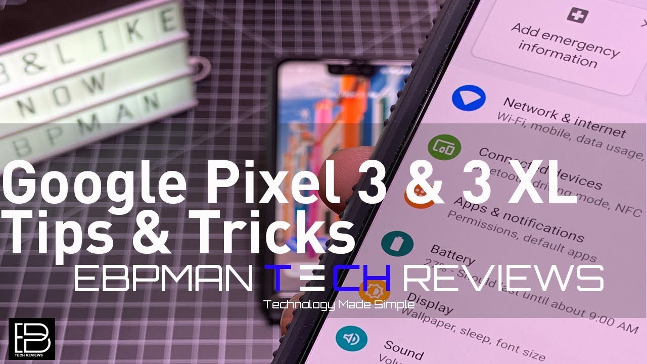 Google Pixel 3 &  Google Pixel 3 XL Tips and Tricks