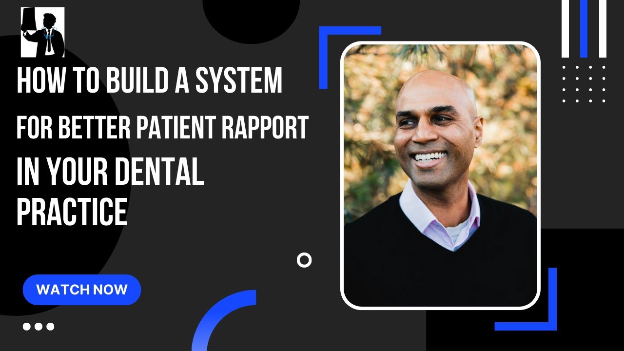 How to Build a System for Better Patient Rapport in your Dental Practice