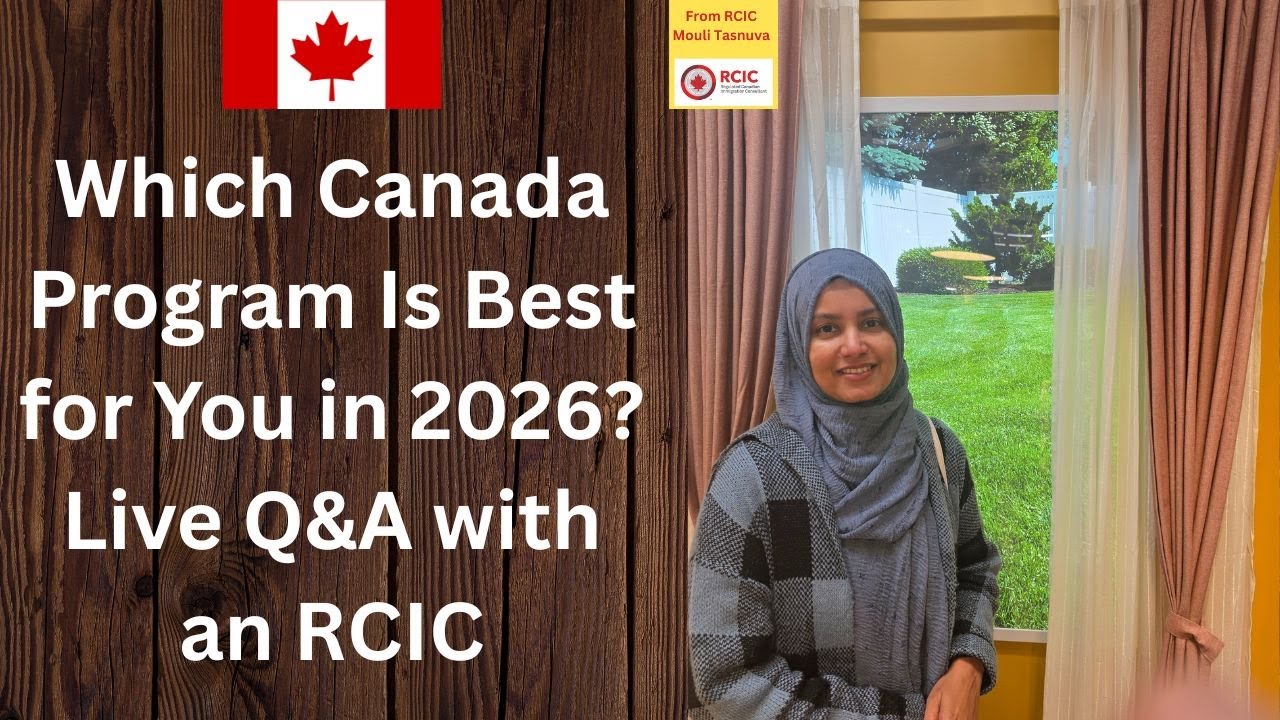 Which Canada Program Is Best for You in 2026? Live Q&A with an RCIC