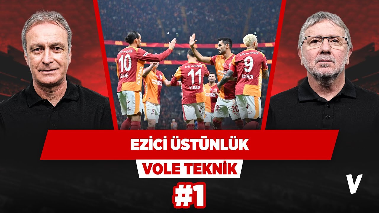 Galatasaray kusursuza yakın oynadı | &Ouml;nder &Ouml;zen, Metin Tekin | VOLE Teknik #1